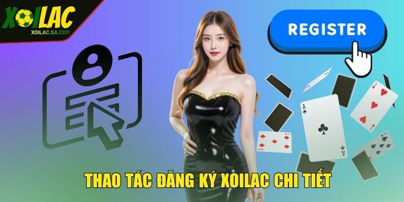 Thao tác đăng ký XOILAC chi tiết