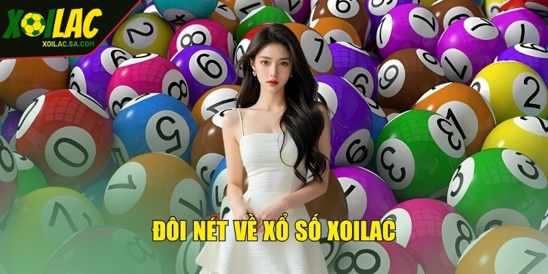 Đôi nét về xổ số XOILAC