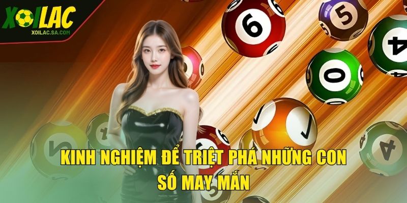 Kinh nghiệm để triệt phá những con số may mắn